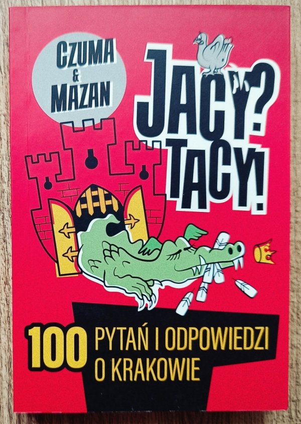 Mieczysław Czuma, Leszek Mazan Jacy? Tacy! czyli 100 pytań i odpowiedzi o Krakowie