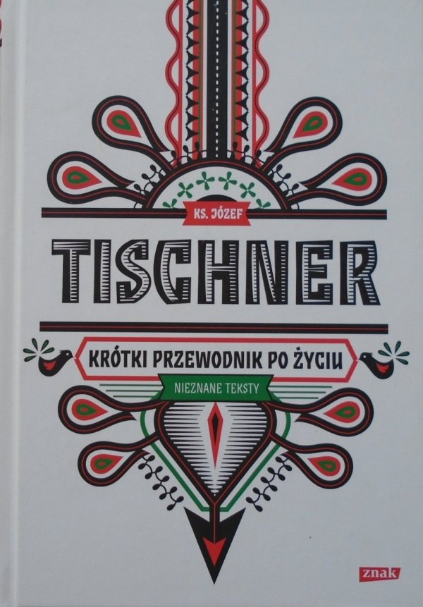 Józef Tischner • Krótki przewodnik po życiu