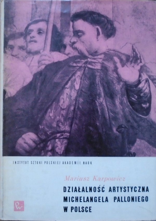 Mariusz Karpowicz • Działalność artystyczna Michelangela Palloniego w Polsce