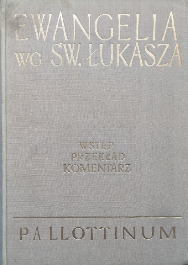 Ewangelia wg św. Łukasza. Wstęp, przekład, komentarz