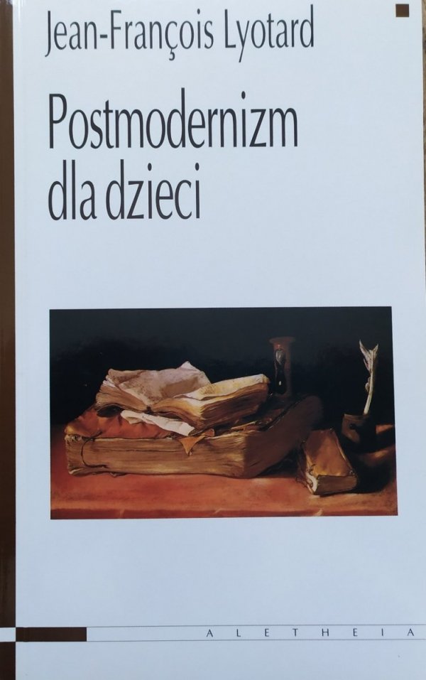 Jean-Francois Lyotard Postmodernizm dla dzieci