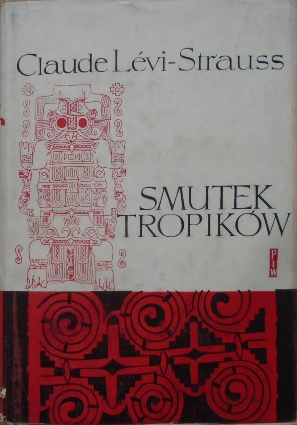 Claude Levi-Strauss • Smutek tropików