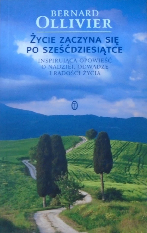 Bernard Ollivier • Życie zaczyna się po sześćdziesiątce