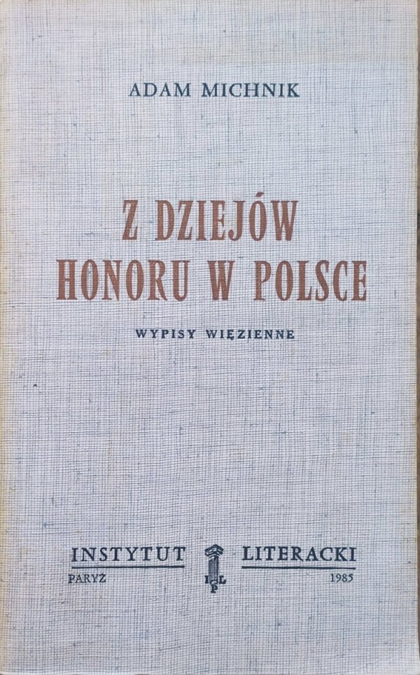 Adam Michnik Z dziejów honoru w Polsce. Wypisy więzienne