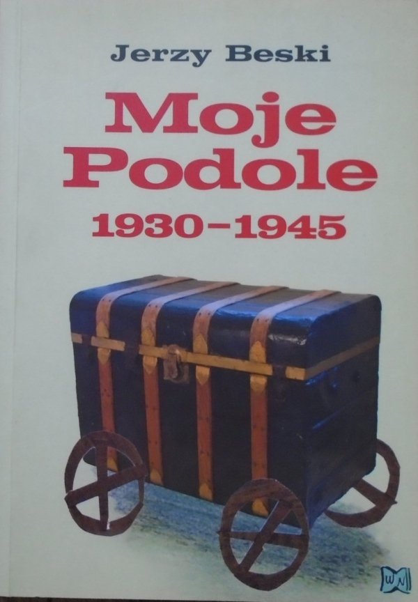 Jerzy Beski • Moje Podole 1930-1945