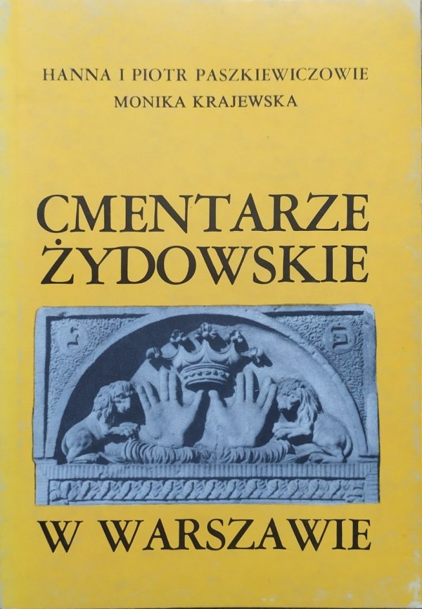 Hanna i Piotr Paszkiewiczowie, Monika Krajewska Cmentarze żydowskie w Warszawie