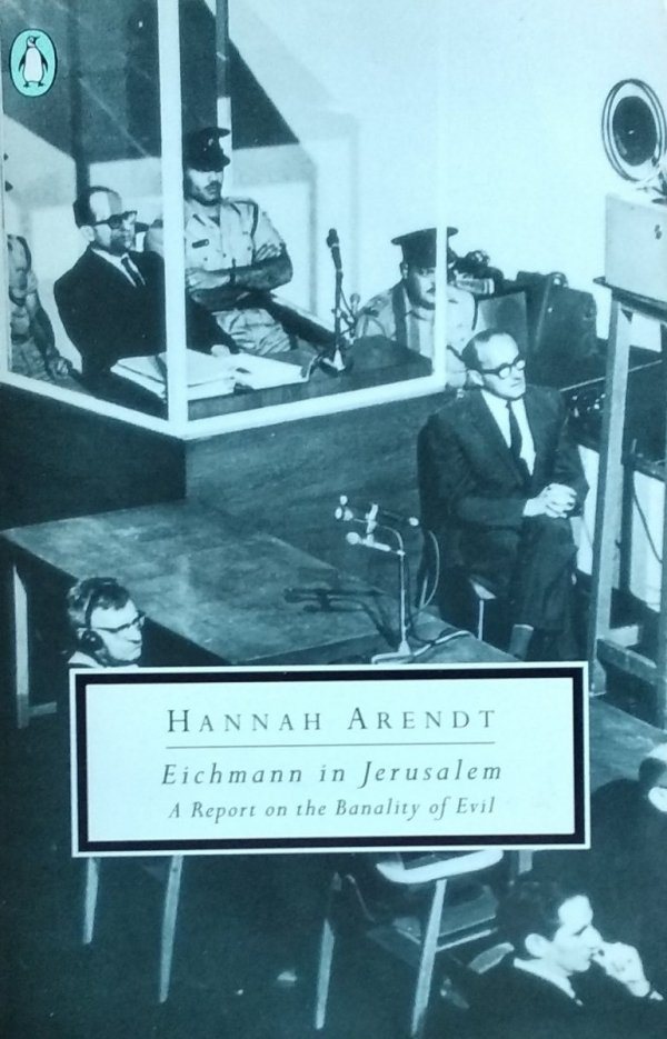  Hannah Arendt • Eichmann in Jerusalem