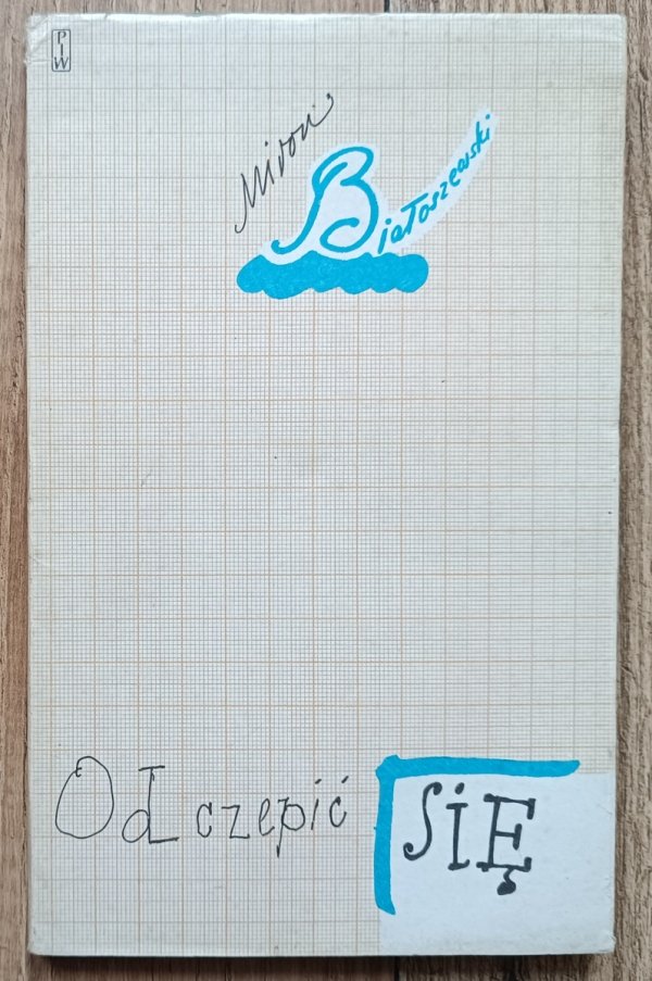 Miron Białoszewski Odczepić się