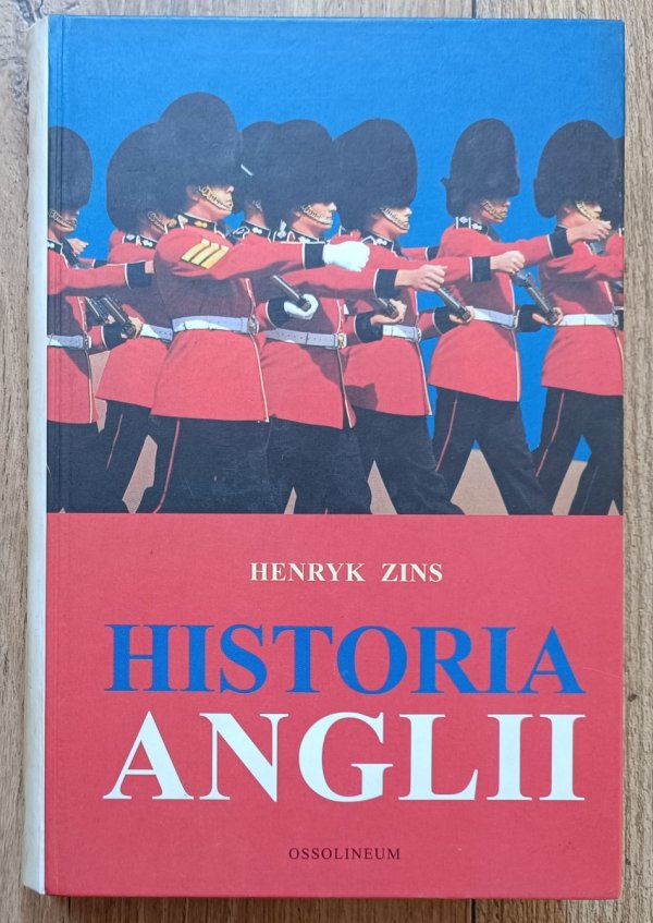 Henryk Zins Historia Anglii / Ossolineum 2001