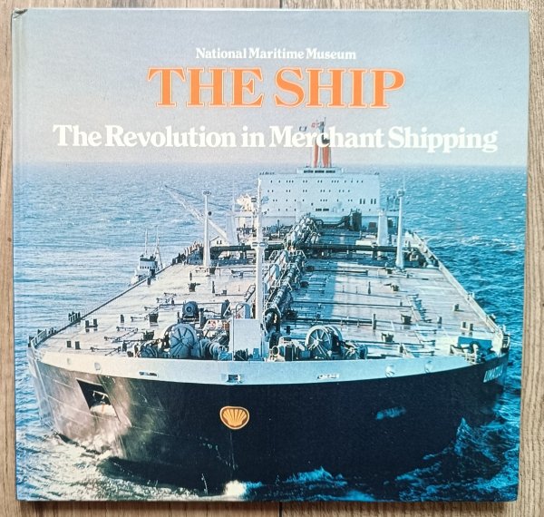 The Ship. The Revolution in Merchant Shipping