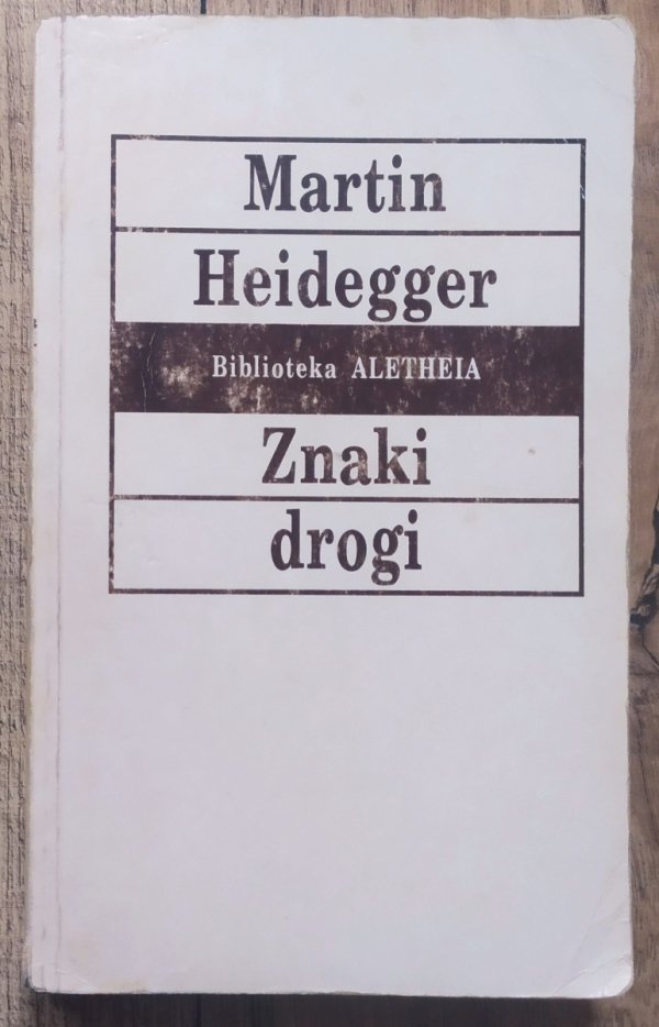 Martin Heidegger Znaki drogi