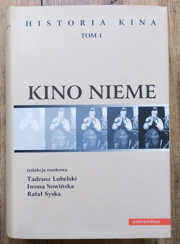 red. Tadeusz Lubelski, Iwona Sowińska, Rafał Syska Kino nieme. Historia kina 1