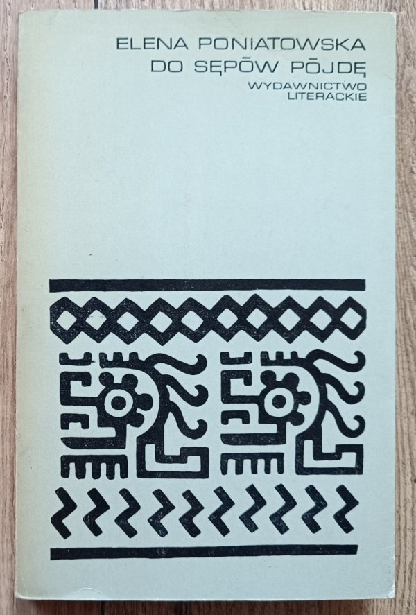 Elena Poniatowska Do sępów pójdę