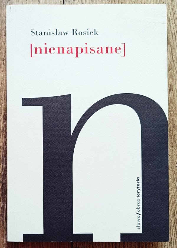 Stanisław Rosiek Nienapisane