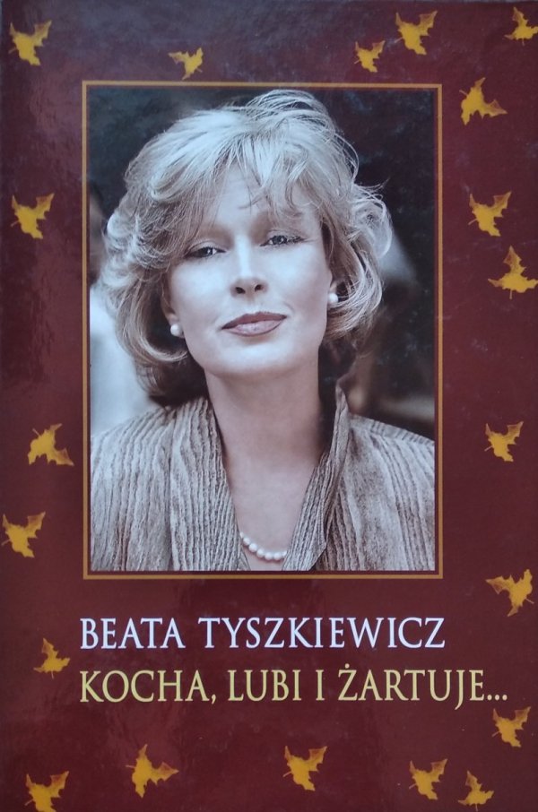 Beata Tyszkiewicz • Kocha, lubi i żartuje... 