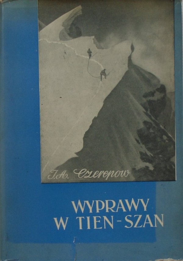 I.A.Czerepow • Wyprawa w Tien-Szan