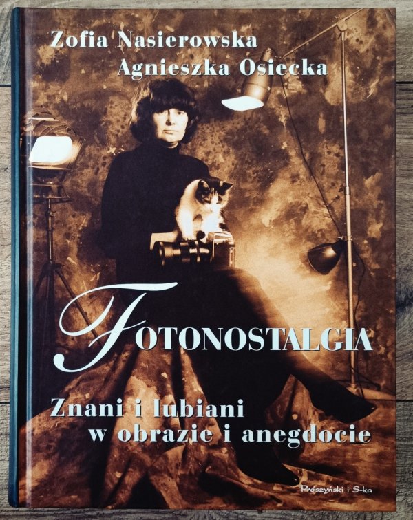 Zofia Nasierowska, Agnieszka Osiecka Fotonostalgia. Znani i lubiani w obrazie i anegdocie