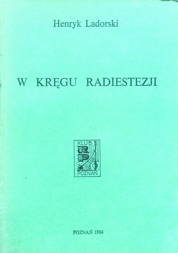 Henryk Ladorski • W kręgu radiestezji