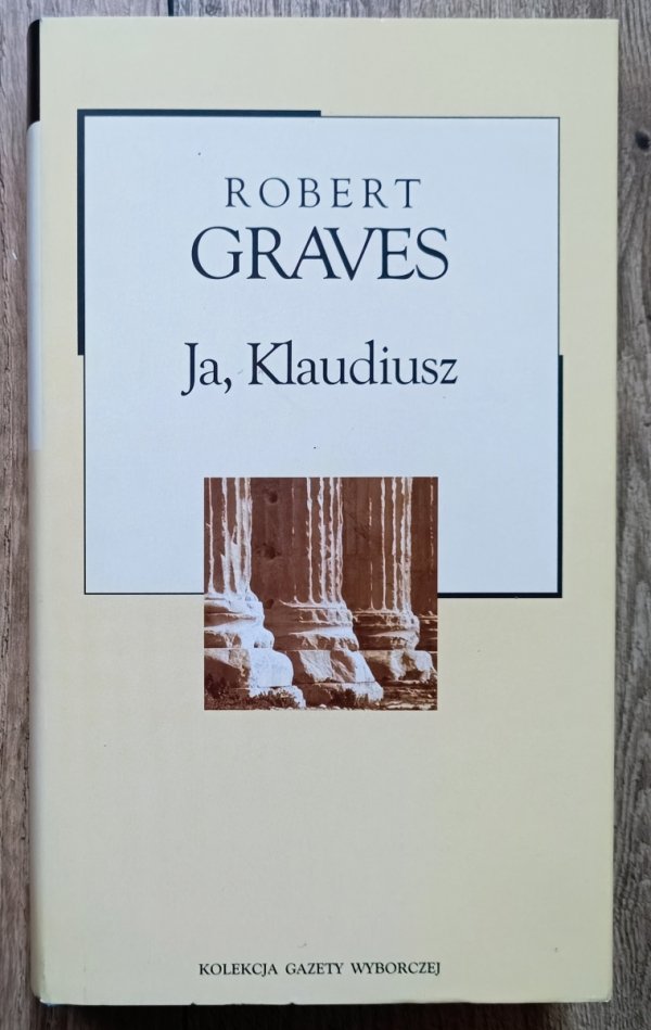 Robert Graves Ja, Klaudiusz / Kolekcja Gazety Wyborczej