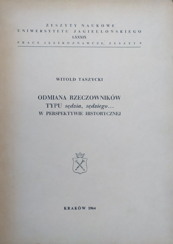 Witold Taszycki Odmiana rzeczowników typu sędzia, sędziego w perspektywie historycznej [dedykacja autorska]