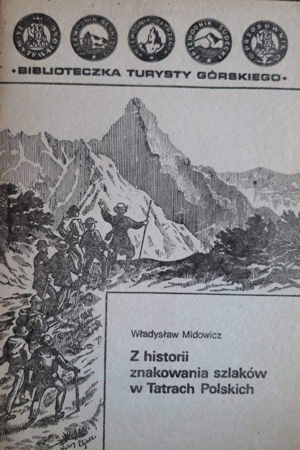 Władysław Midowicz • Z historii znakowania szlaków w Tatrach polskich