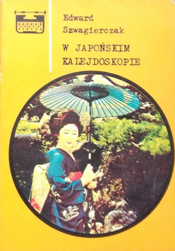 Edward Szwagierczak • W japońskim kalejdoskopie