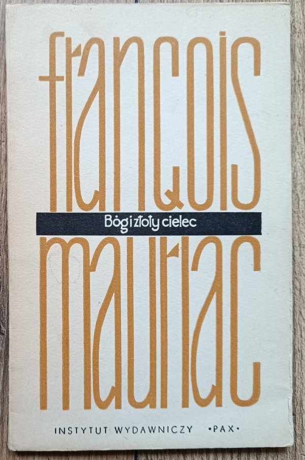Francois Mauriac Bóg i złoty cielec