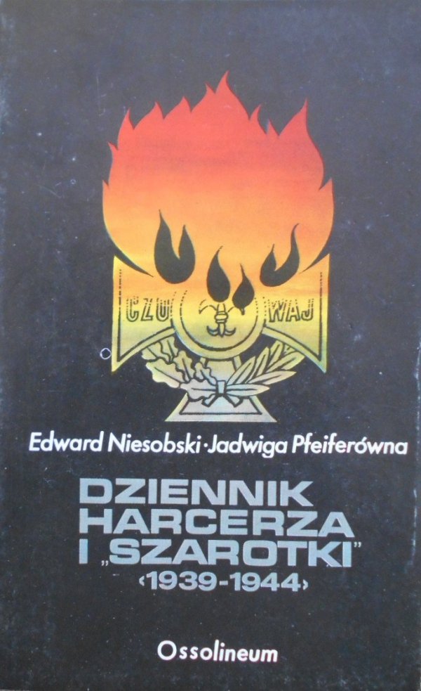 Edward Niesobski, Jadwiga Pfeiferówna • Dziennik harcerza i 'Szarotki' 1939-1944