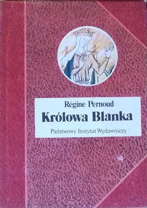 Regine Pernoud • Królowa Blanka