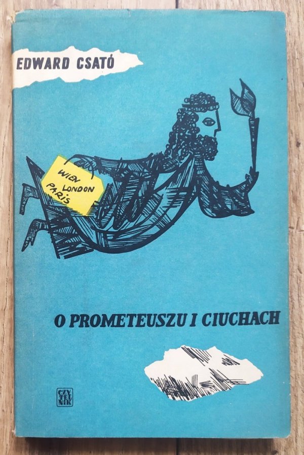 Edward Csato O Prometeuszu i ciuchach