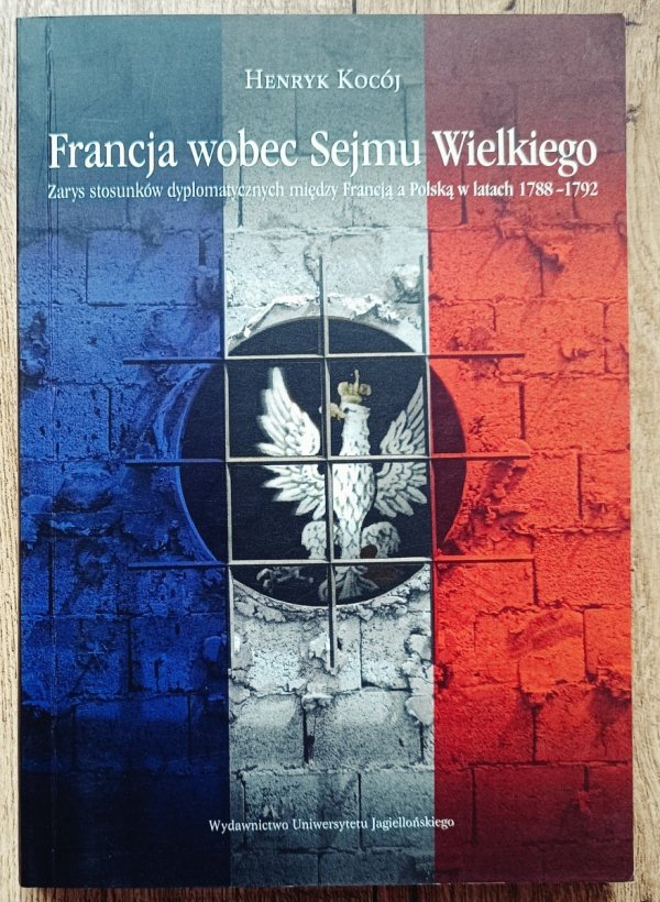 Henryk Kocój Francja wobec Sejmu Wielkiego