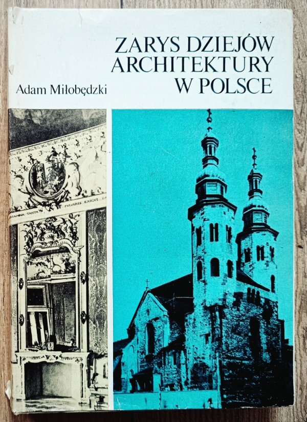 Adam Miłobędzki Zarys dziejów architektury w Polsce