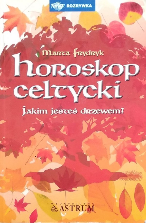 Marta Frydryk • Horoskop celtycki