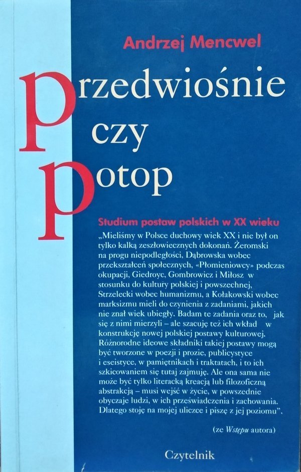 Andrzej Mencwel • Przedwiośnie czy potop. Studium postaw polskich w XX wieku 