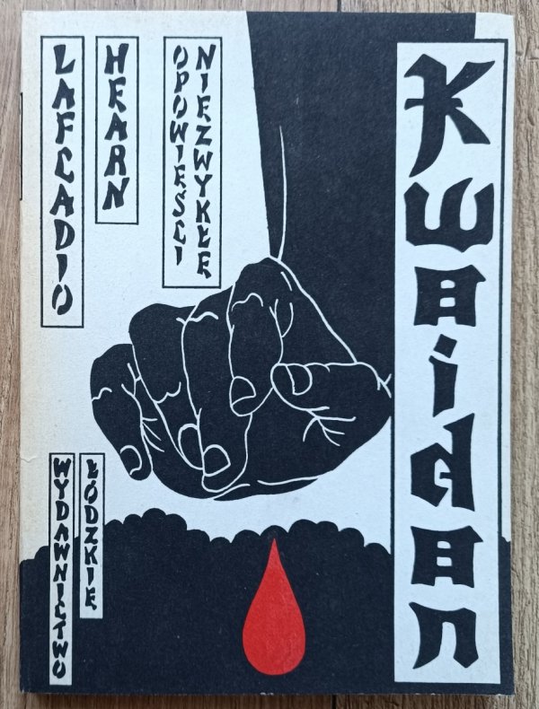 Lafcadio Hearn Kwaidan. Opowieści niezwykłe