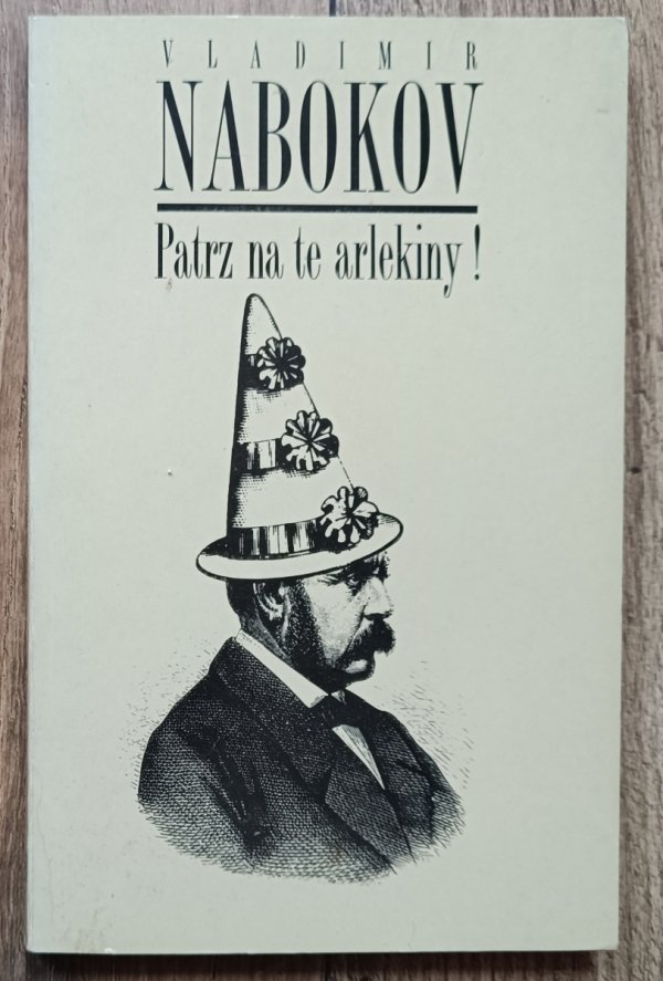 Vladimir Nabokov Patrz na te arlekiny!