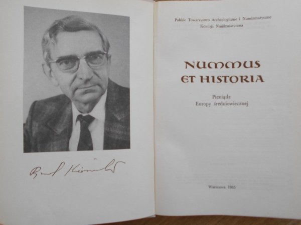 Nummus et historia. Pieniądz Europy średniowiecznej • Ryszardowi Kiersnowskiemu w sześćdziesiąte urodziny. Numizmatyka