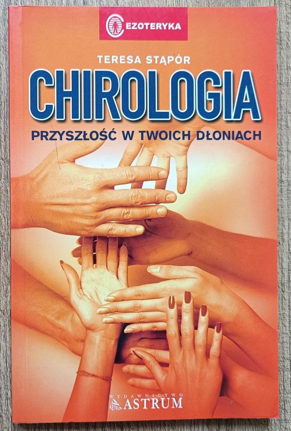 Teresa Stąpor Chirologia: przyszłość w twoich rękach