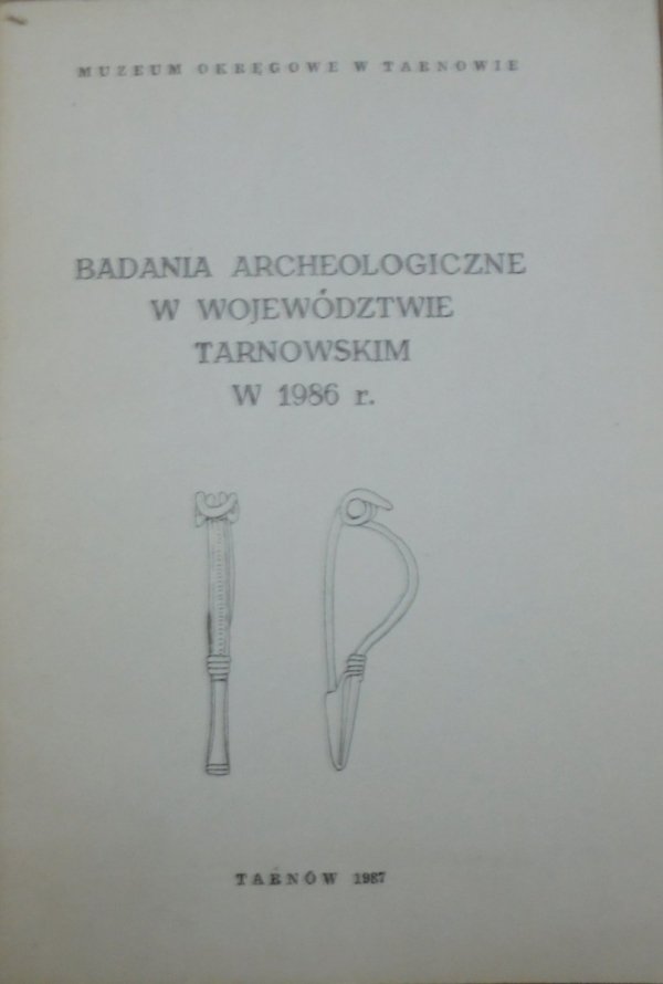 Badania archeologiczne w województwie tarnowskim w 1986 roku