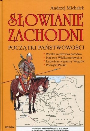 Andrzej Michałek • Słowianie Zachodni. Początki państwowości