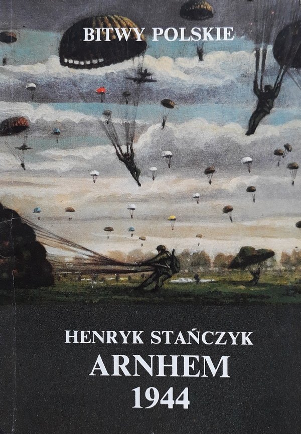 Henryk Stańczyk • Arnhem 1944