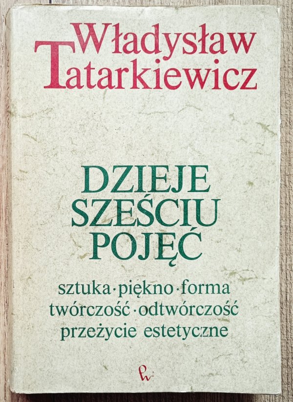Władysław Tatarkiewicz Dzieje sześciu pojęć