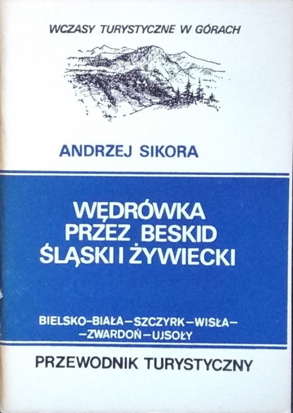 Andrzej Sikora • Wędrówka przez Beskid Śląski i Żywiecki