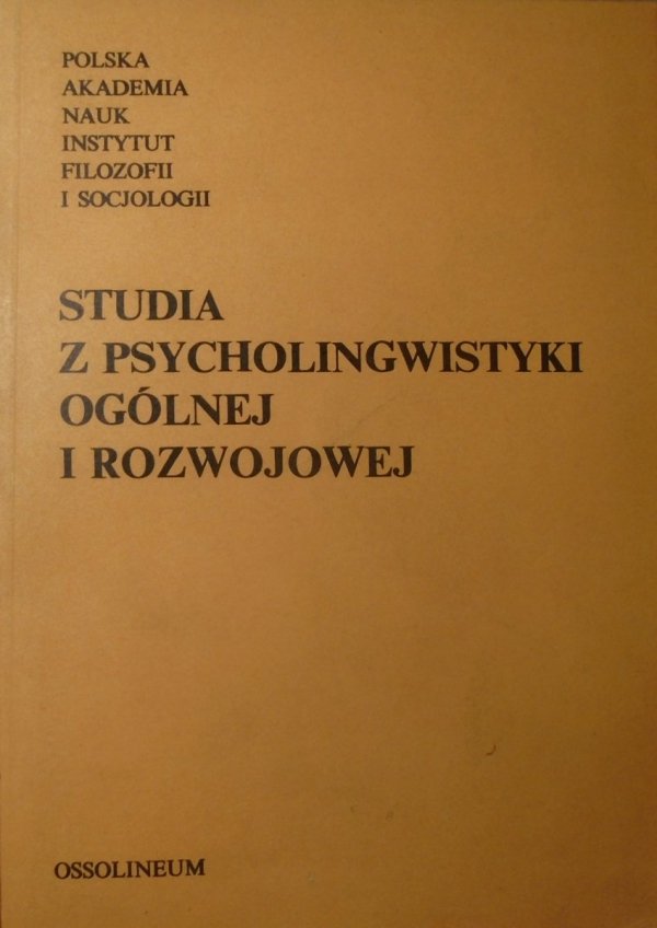 red. Ida Kurcz • Studia z psycholingwistyki ogólnej i rozwojowej