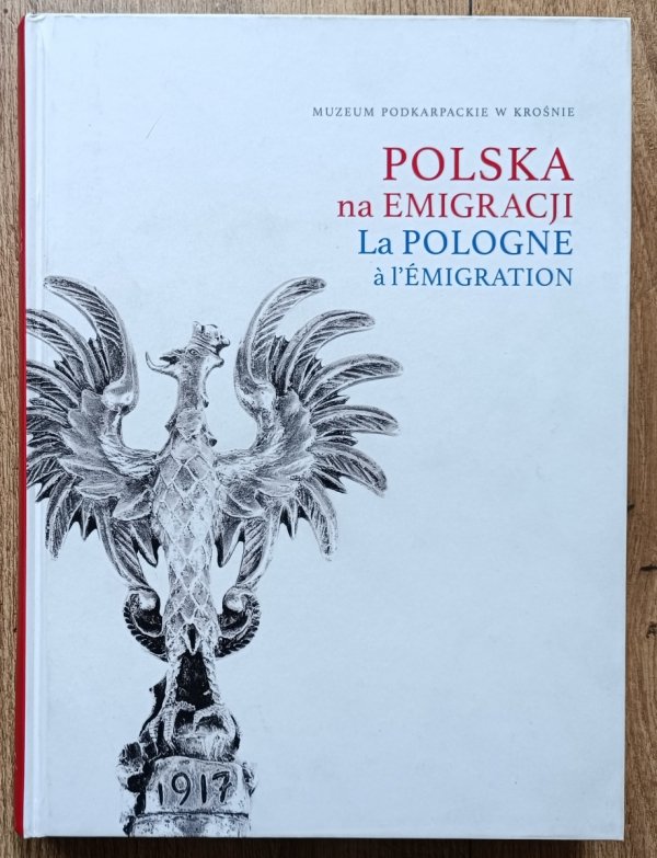 Polska na Emigracji. La Pologne a l’Emigration