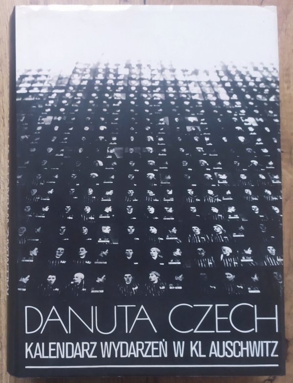 Danuta Czech Kalendarium wydarzeń w KL Auschwitz
