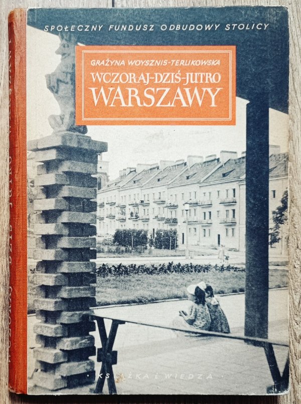 Grażyna Woysznis-Terlikowska Wczoraj - dziś - jutro Warszawy