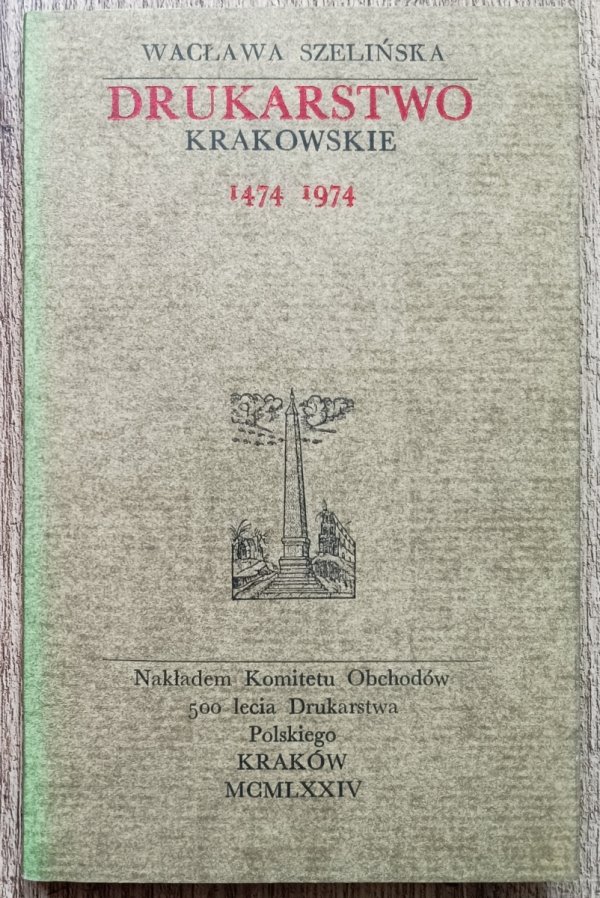 Wacława Szelińska Drukarstwo krakowskie 1474-1974
