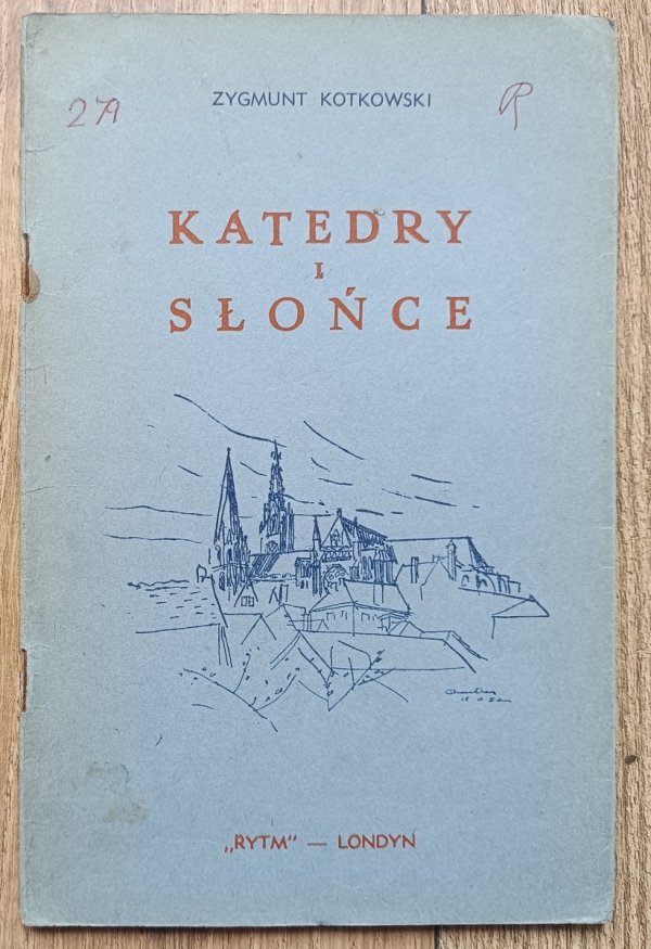 Zygmunt Kotkowski Katedry i słońce. Notatki z Francji i Hiszpanii / dedykacja autorska