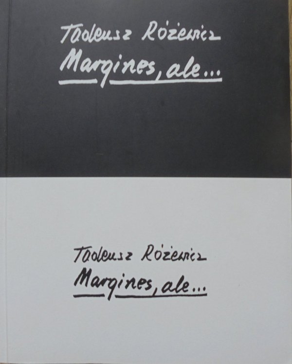 Tadeusz Różewicz • Margines, ale...
